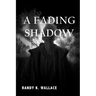 A Fading Shadow