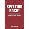 Spitting Back!: A Conservative's Stand against Cultural Marxism