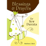 Blessings and Prayers for New Parents (Firsttion)