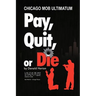 Pay, Quit, or Die