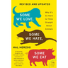 Some We Love, Some We Hate, Some We Eat [Second Edition]: Why It's So Hard to Think Straight about Animals