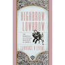 Highbrow/Lowbrow: The Emergence of Cultural Hierarchy in America