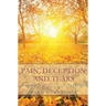 Pain, Deception and Tears