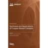 Synthesis and Applications of Copper-Based Catalysts