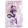 Cinder Girl Grows Wings
