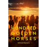 Hundred Golden Horses: A journey to the promissed land