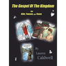 The Gospel of the Kingdom for Kids, Tweens and Teens