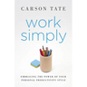 Work Simply: Lose the Guilt and Get More Done