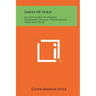 Leaves Of Gold: An Anthology Of Prayers, Memorable Phrases, Inspirational Verse And Prose
