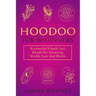 Hoodoo for Beginners: Rootworker's Spells And Rituals For Attracting Wealth, Love And Health