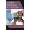 The Influence of Dramatic Arts on Literacies for Black Girls in Middle School