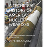 A Technical History of America's Nuclear Weapons: Volume II - Developments from 1960 Through 2020 - Second Edition