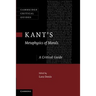 Kant's Metaphysics of Morals: A Critical Guide