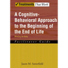 A Cognitive-Behavioral Approach to the Beginning of the End of Life, Minding the Body: Facilitator Guide