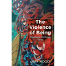 The Violence of Being: Prophetic Writings, 2016