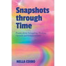 Snapshots through Time