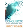 Conqueror: Defier Series Book Three