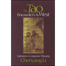 The Tao Encounters the West: Explorations in Comparative Philosophy