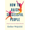 How to Raise Successful People (International Edition)