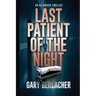 Last Patient of the Night: An AJ Docker Thriller