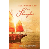 All Roads Led to Shanghai