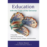 Education with the Grain of the Universe: A Peaceable Vision for the Future of Mennonite Schools, Colleges, and Universities