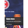 Sigma Rules: Rules that will make you sigma