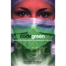 Code Green: Money-Driven Hospitals and the Dismantling of Nursing
