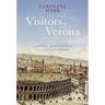 Visitors to Verona: Lovers, Gentlemen and Adventurers
