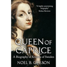 Queen of Caprice: A Biography of Kristina of Sweden