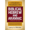 A Student's Vocabulary for Biblical Hebrew and Aramaic, Updated Edition: Frequency Lists with Definitions, Pronunciation Guide, and Index
