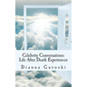 Celebrity Conversations: Life After Death Experiences