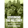 Governing the Military: The Armed Forces Under Democracy in Chile