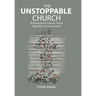 The Unstoppable Church: Believing God for Greater Things Regardless of Circumstances