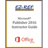 Microsoft Publisher 2016: Overview: Instructor Guide (Black & White)