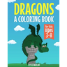 Drangons: A Coloring Book for Kids Ages 3-8