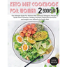Keto diet Cookbook for Women: The Ultimate Guide For Women With Delicious Ketogenic Recipes to Guide Them Towards a Healthy Physique, Balanced Hormone
