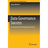 Data Governance Success: Growing and Sustaining Data Governance