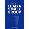 You Can Lead a Small Group: The First Six Weeks