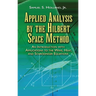 Applied Analysis by the Hilbert Space Method: An Introduction with Applications to the Wave, Heat, and Schrödinger Equations
