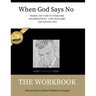 When God Says No The Workbook: Finding the Faith to Overcome Loss, Cope With Grief and Survive Disappointment