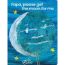 Papa, Please Get the Moon for Me: Lap Edition