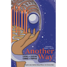 Another Way: Living and Leading Change on Purpose