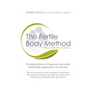 The Fertile Body Method: A Practitioner's Manual [With CDROM]