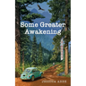 Some Greater Awakening