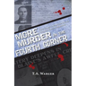 More Murder in the Fourth Corner: True Stories of Whatcom & Skagit Counties' Earliest Homicides