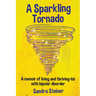 A Sparkling Tornado: A memoir of living and thriving-ish with bipolar disorder
