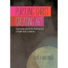 Pursuing Christ. Creating Art.: Exploring Life at the Intersection of Faith and Creativity