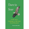 Dare to Soar: A Gift, and a Challenge, to the Gold Award Recipient