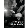 Autobiography of the [Undead]